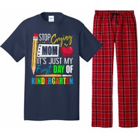 Stop Crying Mom ItS Just My First Day Of Kindergarten Pajama Set