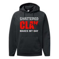 Shattered Clay Makes My Day Trap Skeet Shooting Clay Pigeon Performance Fleece Hoodie