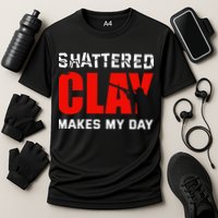 Shattered Clay Makes My Day Trap Skeet Shooting Clay Pigeon Performance Shirt