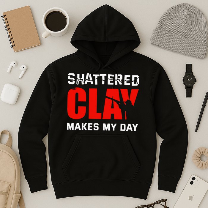 Shattered Clay Makes My Day Trap Skeet Shooting Clay Pigeon Hoodie