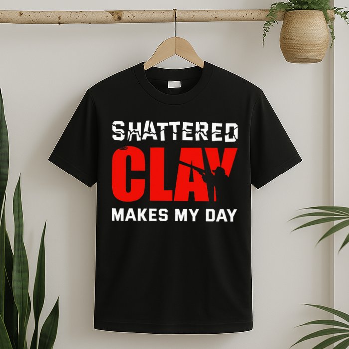 Shattered Clay Makes My Day Trap Skeet Shooting Clay Pigeon T-Shirt