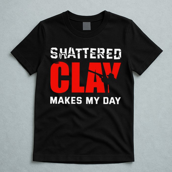 Shattered Clay Makes My Day Trap Skeet Shooting Clay Pigeon T-Shirt