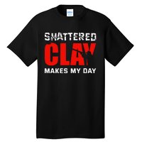 Shattered Clay Makes My Day Trap Skeet Shooting Clay Pigeon Tall T-Shirt