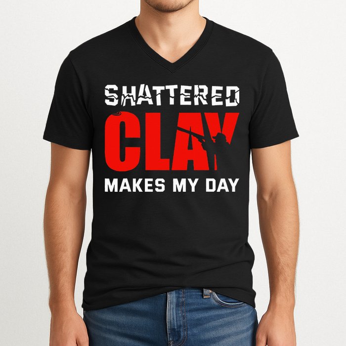 Shattered Clay Makes My Day Trap Skeet Shooting Clay Pigeon V-Neck T-Shirt