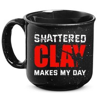 Shattered Clay Makes My Day Trap Skeet Shooting Clay Pigeon 15oz Campfire Ceramic Mug