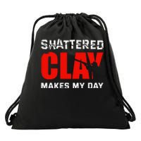 Shattered Clay Makes My Day Trap Skeet Shooting Clay Pigeon Drawstring Bag