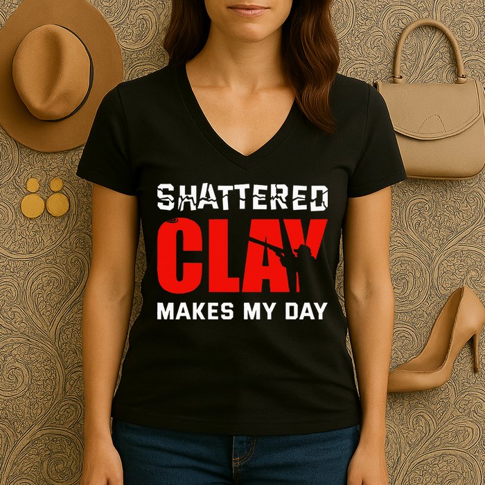 Shattered Clay Makes My Day Trap Skeet Shooting Clay Pigeon Women's V-Neck T-Shirt