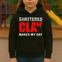 Shattered Clay Makes My Day Trap Skeet Shooting Clay Pigeon Kids Hoodie