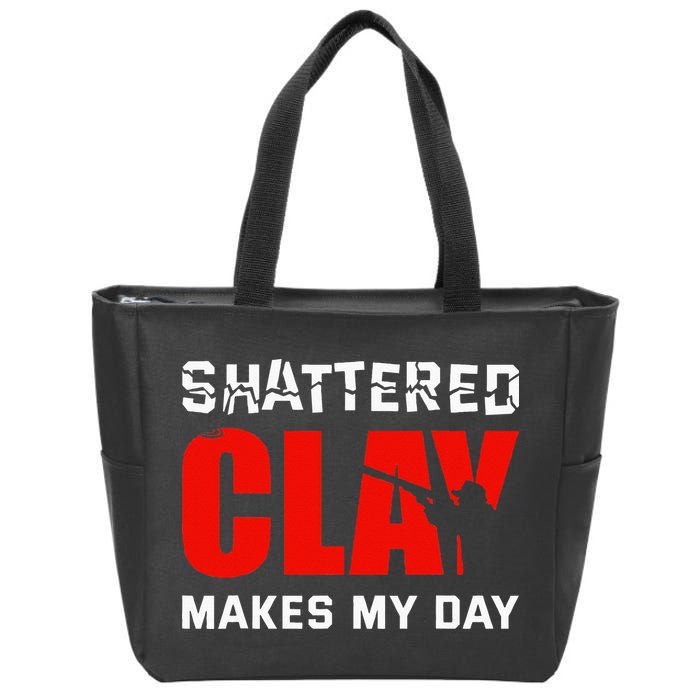 Shattered Clay Makes My Day Trap Skeet Shooting Clay Pigeon Zip Tote Bag