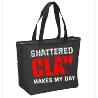 Shattered Clay Makes My Day Trap Skeet Shooting Clay Pigeon Zip Tote Bag