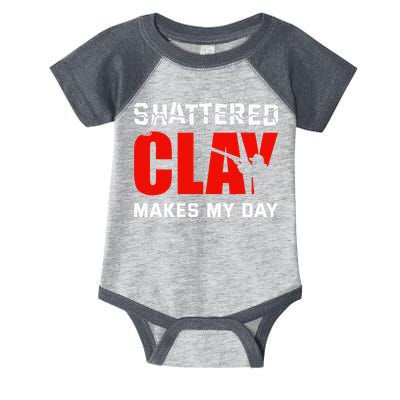 Shattered Clay Makes My Day Trap Skeet Shooting Clay Pigeon Infant Baby Jersey Bodysuit