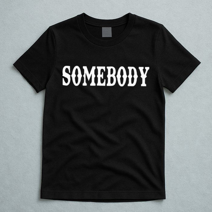 Somebody Couples Matching Somebody's Problem T-Shirt