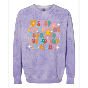 Stop Copying Me Youre Not Even Doing It Right Colorblast Crewneck Sweatshirt