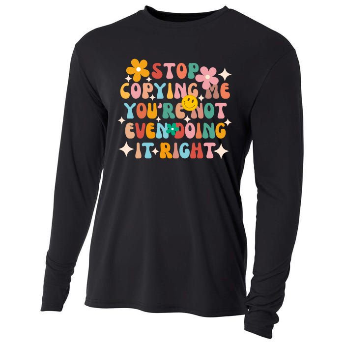 Stop Copying Me Youre Not Even Doing It Right Cooling Performance Long Sleeve Crew