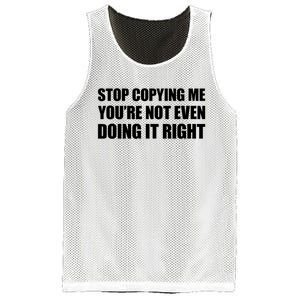 Stop Copying Me You're Not Even Doing It Right Mesh Reversible Basketball Jersey Tank