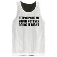 Stop Copying Me You're Not Even Doing It Right Mesh Reversible Basketball Jersey Tank