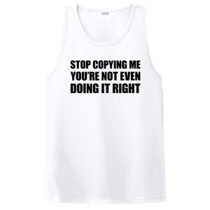 Stop Copying Me You're Not Even Doing It Right PosiCharge Competitor Tank