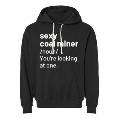 Sexy Coal Miner Definition Funny Mining Garment-Dyed Fleece Hoodie