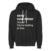 Sexy Coal Miner Definition Funny Mining Garment-Dyed Fleece Hoodie