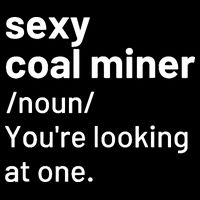 Sexy Coal Miner Definition Funny Mining Backpack