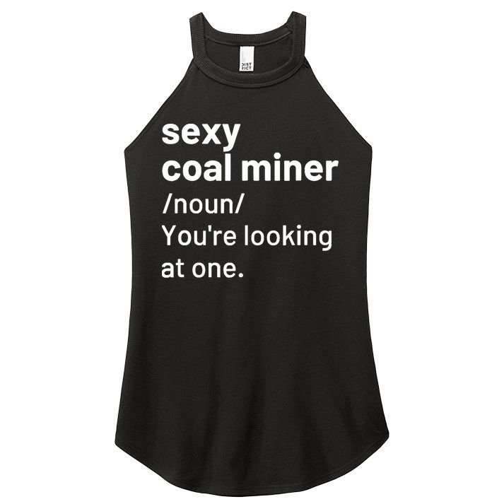 Sexy Coal Miner Definition Funny Mining Women's Perfect Tri Rocker Tank