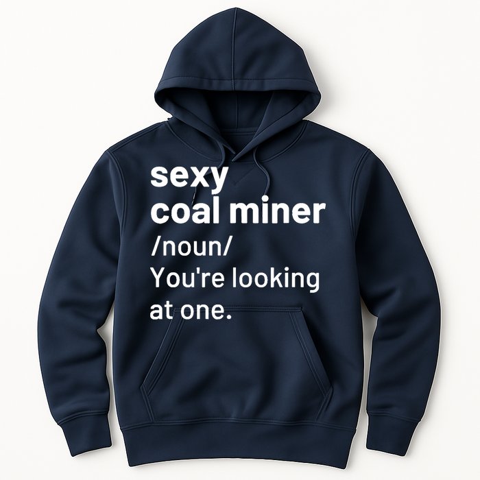 Sexy Coal Miner Definition Funny Mining Hoodie