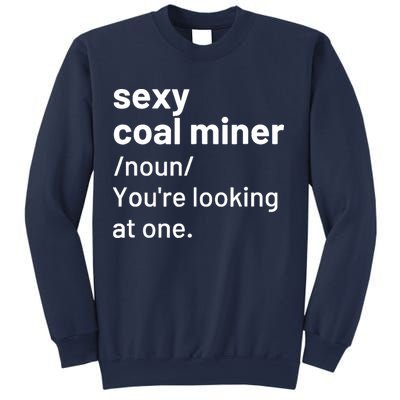 Sexy Coal Miner Definition Funny Mining Sweatshirt