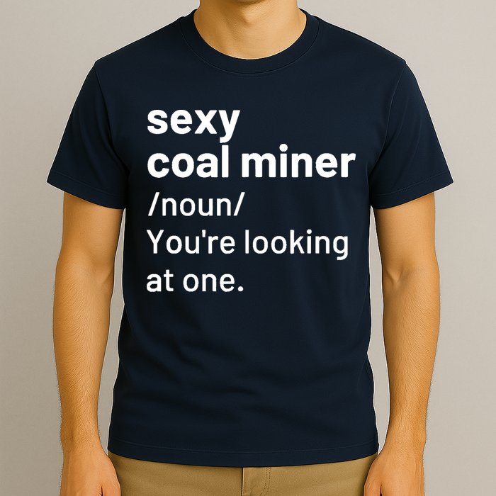 Sexy Coal Miner Definition Funny Mining T-Shirt