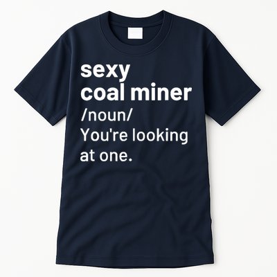 Sexy Coal Miner Definition Funny Mining Tall T-Shirt