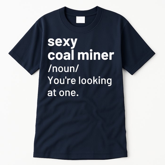 Sexy Coal Miner Definition Funny Mining Tall T-Shirt
