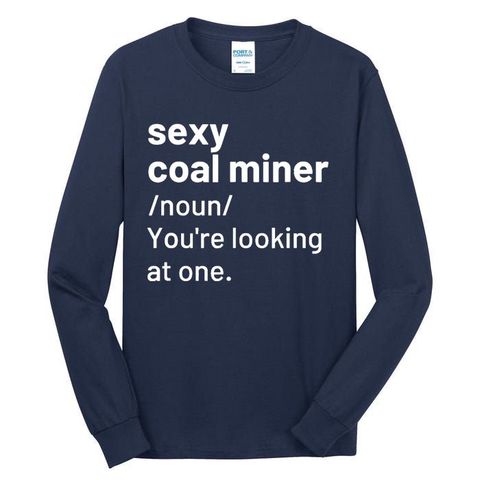 Sexy Coal Miner Definition Funny Mining Tall Long Sleeve T-Shirt