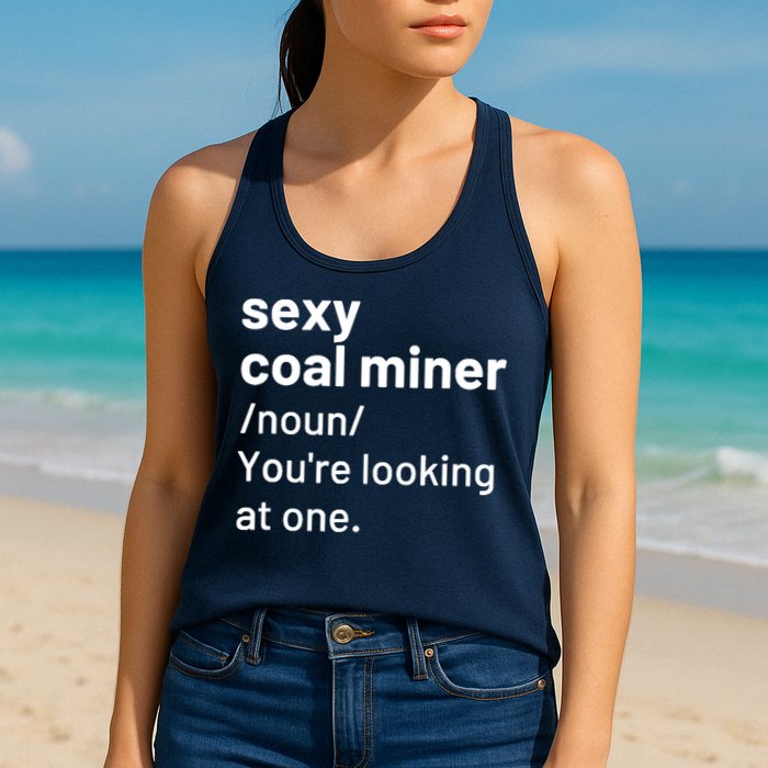 Sexy Coal Miner Definition Funny Mining Womens Tank Top