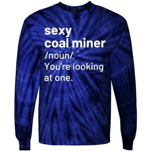 Sexy Coal Miner Definition Funny Mining Tie-Dye Long Sleeve Shirt