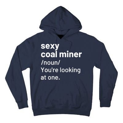 Sexy Coal Miner Definition Funny Mining Tall Hoodie
