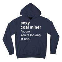 Sexy Coal Miner Definition Funny Mining Tall Hoodie