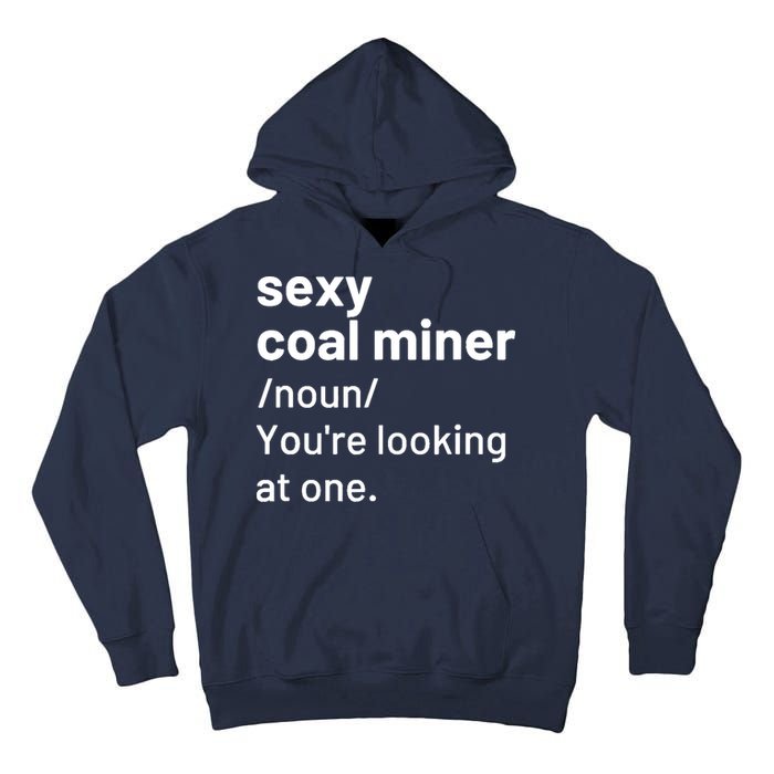 Sexy Coal Miner Definition Funny Mining Tall Hoodie