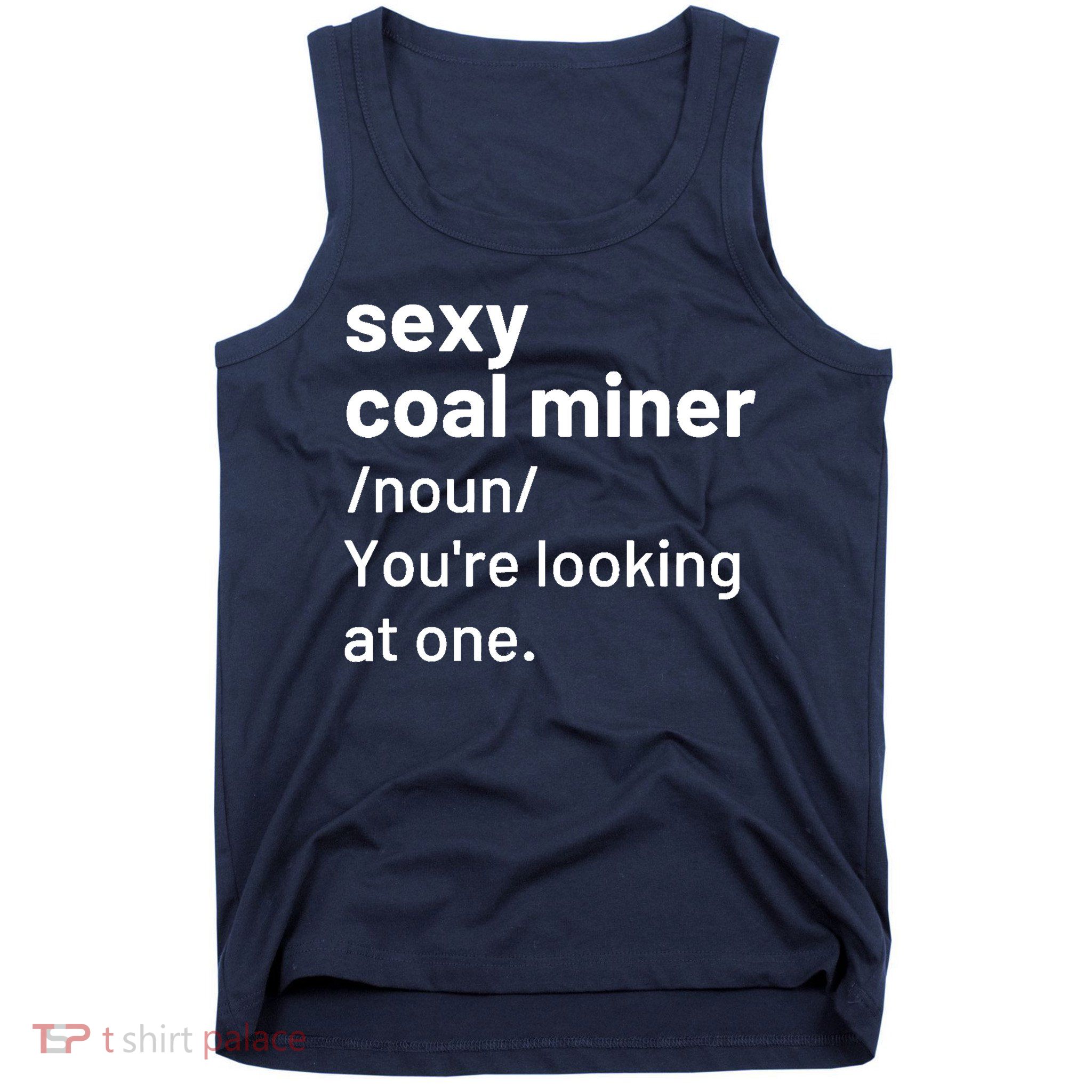 Sexy Coal Miner Definition Funny Mining Tank Top