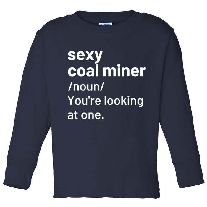 Sexy Coal Miner Definition Funny Mining Toddler Long Sleeve Shirt