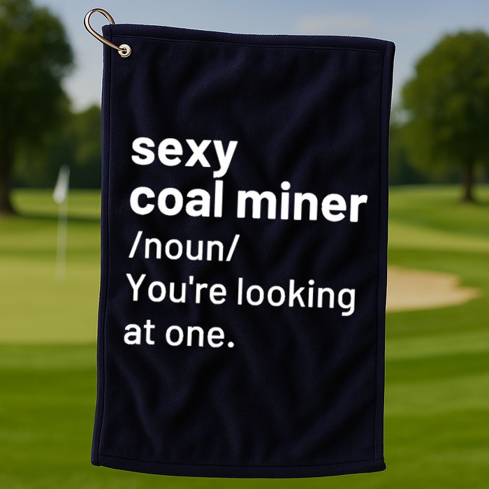 Sexy Coal Miner Definition Funny Mining Golf Towel