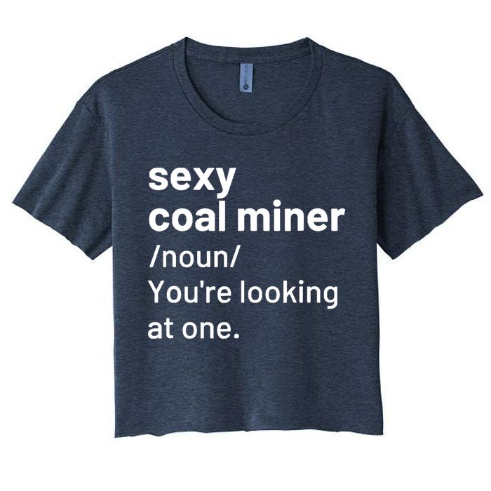 Sexy Coal Miner Definition Funny Mining Crop Top