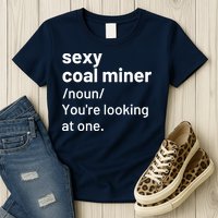 Sexy Coal Miner Definition Funny Mining Womens T-Shirt