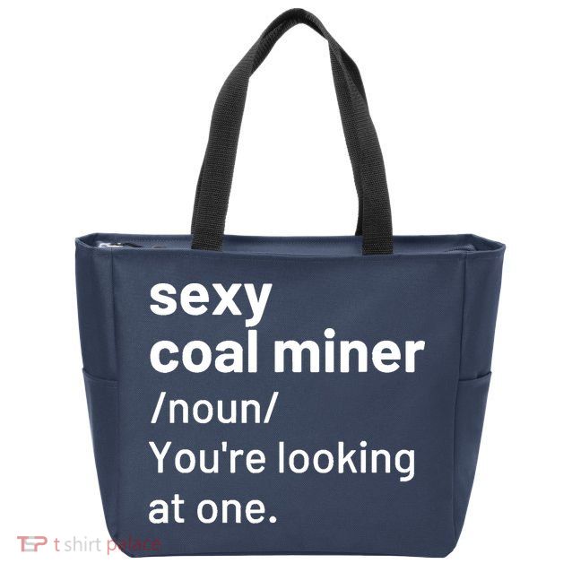 Sexy Coal Miner Definition Funny Mining Zip Tote Bag