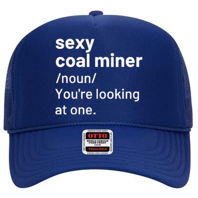 Sexy Coal Miner Definition Funny Mining High Crown Mesh Back Trucker Hat