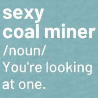 Sexy Coal Miner Definition Funny Mining Sueded Cloud Jersey T-Shirt