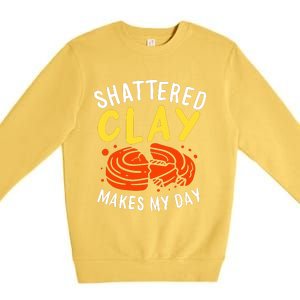 Shattered Clay Makes My Day Premium Crewneck Sweatshirt