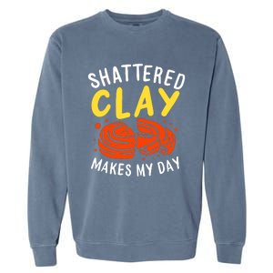 Shattered Clay Makes My Day Garment-Dyed Sweatshirt