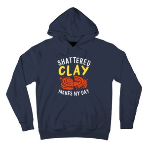 Shattered Clay Makes My Day Hoodie