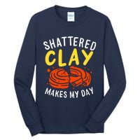 Shattered Clay Makes My Day Tall Long Sleeve T-Shirt