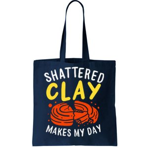 Shattered Clay Makes My Day Tote Bag