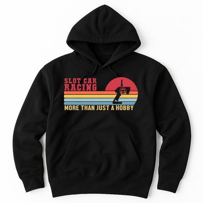 Slot Car More Than A Hobby Mini Car Drag Racing Slot Car Gift Hoodie